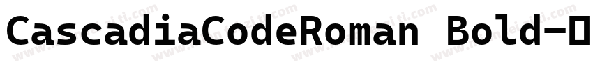 CascadiaCodeRoman Bold字体转换